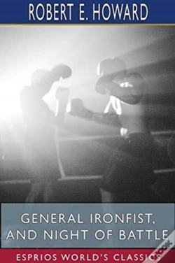 Capa do artigo General Ironfist, And Night Of Battle (Esprios Classics)