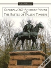 Capa do artigo General "Mad" Anthony Wayne & The Battle Of Fallen Timbers