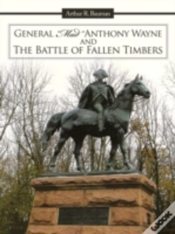 Capa do artigo General "Mad" Anthony Wayne & The Battle Of Fallen Timbers