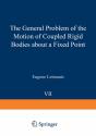 General Problem Of The Motion Of Coupled Rigid Bodies About A Fixed Point - Preview