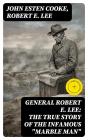 General Robert E. Lee: The True Story Of The Infamous "Marble Man" - Preview