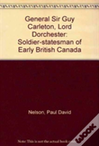General Sir Guy Carleton, Lord Dorchester