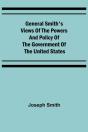 General Smith'S Views Of The Powers And - Preview