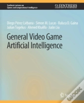 General Video Game Artificial Intelligence