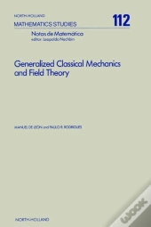 Generalized Classical Mechanics And Field Theory