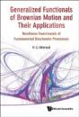 Generalized Functionals Of Brownian Motion And Their Applications: Nonlinear Functionals Of Fundamental Stochastic Processes - Preview
