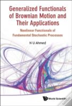 Capa do artigo Generalized Functionals Of Brownian Motion And Their Applications: Nonlinear Functionals Of Fundamental Stochastic Processes