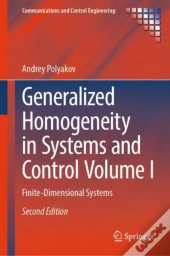 Generalized Homogeneity In Systems And Control Volume I