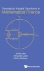 Generalized Integral Transforms In Mathematical Finance - Preview
