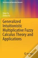 Generalized Intuitionistic Multiplicative Fuzzy Calculus Theory And Applications
