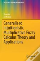 Generalized Intuitionistic Multiplicative Fuzzy Calculus Theory And Applications