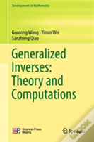 Generalized Inverses: Theory And Computations