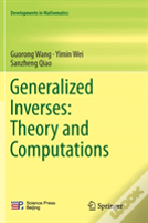 Generalized Inverses: Theory And Computations