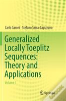 Generalized Locally Toeplitz Sequences: Theory And Applications
