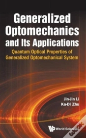 Capa do artigo Generalized Optomechanics And Its Applications: Quantum Optical Properties Of Generalized Optomechanical System