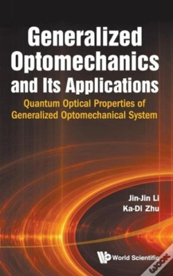 Capa do artigo Generalized Optomechanics And Its Applications: Quantum Optical Properties Of Generalized Optomechanical System