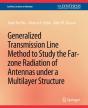 Generalized Transmission Line Method To Study The Far-Zone Radiation Of Antennas Under A Multilayer Structure - Preview