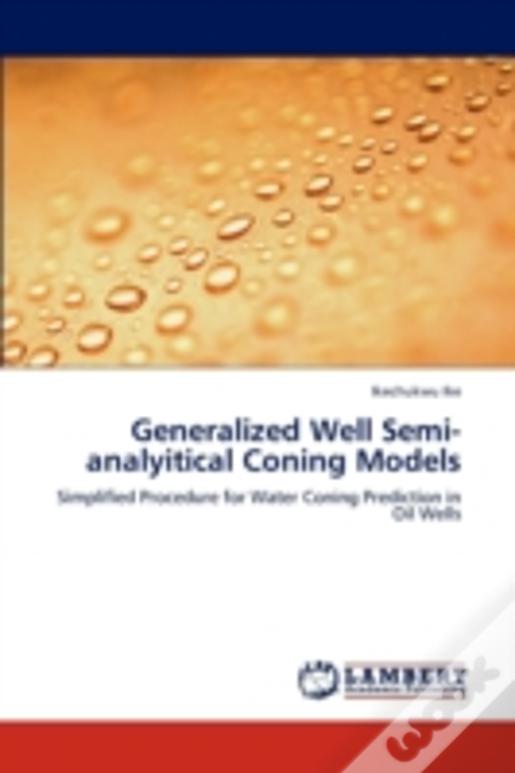 Generalized Well Semi-Analyitical Coning Models