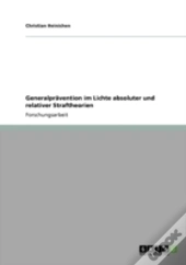 Generalpravention Im Lichte Absoluter Und Relativer Straftheorien
