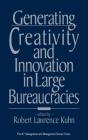 Generating Creativity And Innovation In Large Bureaucracies - Preview