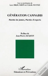 Generation Cannabis ; Paroles De Jeunes, Paroles D'Experts