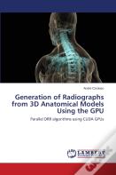 Generation Of Radiographs From 3d Anatomical Models Using The Gpu