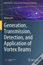Generation, Transmission, Detection, And Application Of Vortex Beams