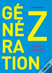 Génération Z ; Mode D'Emploi