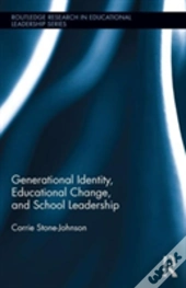 Generational Identity, Educational Change, And School Leadership