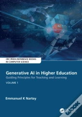 Generative Ai In Higher Education:Guiding Principles For Teaching And Learning