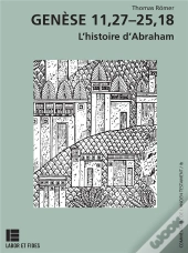 Genese 11,26-25,18 - L'Histoire D'Abraham
