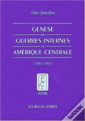 Genèse Des Guerres Internes En Amérique Centrale : (1960-1983)