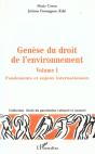 Génèse Du Droit De L'Environnement : Fondements Et Enjeux Internationaux - Volume 1 - Preview