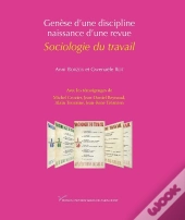 Genèse D'Une Discipline, Naissance D'Une Revue ; Sociologie Du Travail