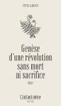Genèse D'Une Révolution Sans Mort Ni Sacrifice - Preview
