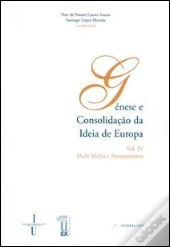 Génese e Consolidação da Ideia de Europa - Vol. IV