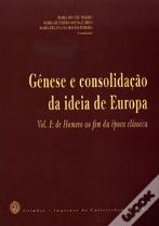 Génese e Consolidação da Ideia de Europa - Volume I