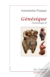 Genesique Essais De Feminologie Iii