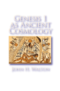 Genesis 1 As Ancient Cosmology - Preview