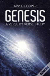 Genesis: A Verse By Verse Study