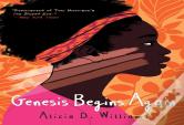 Genesis Begins Again