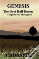 Genesis The First Half Dozen