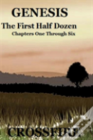 Genesis The First Half Dozen