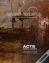 Genesis To Revelation: Acts Leader Guide