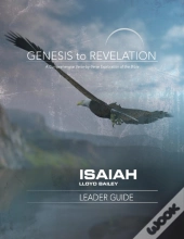 Genesis To Revelation: Isaiah Leader Guide