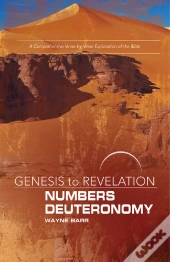 Genesis To Revelation: Numbers, Deuteronomy Participant Book
