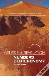 Genesis To Revelation: Numbers, Deuteronomy Participant Book