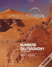 Genesis To Revelation: Numbers, Deuteronomy Participant Book