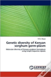 Genetic Diversity Of Kenyan Sorghum Germ-Plasm