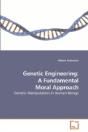 Genetic Engineering: A Fundamental Moral - Preview